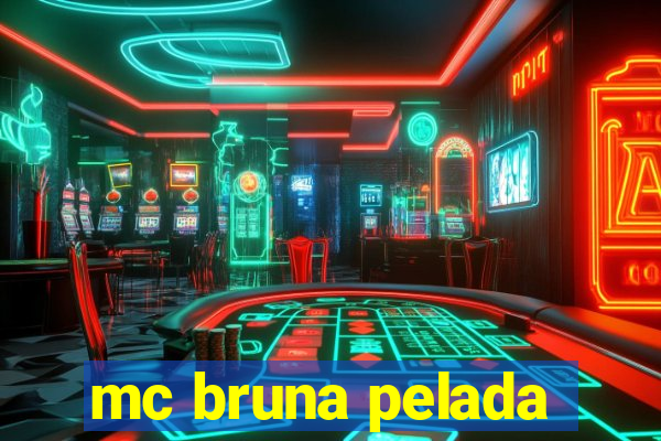 mc bruna pelada